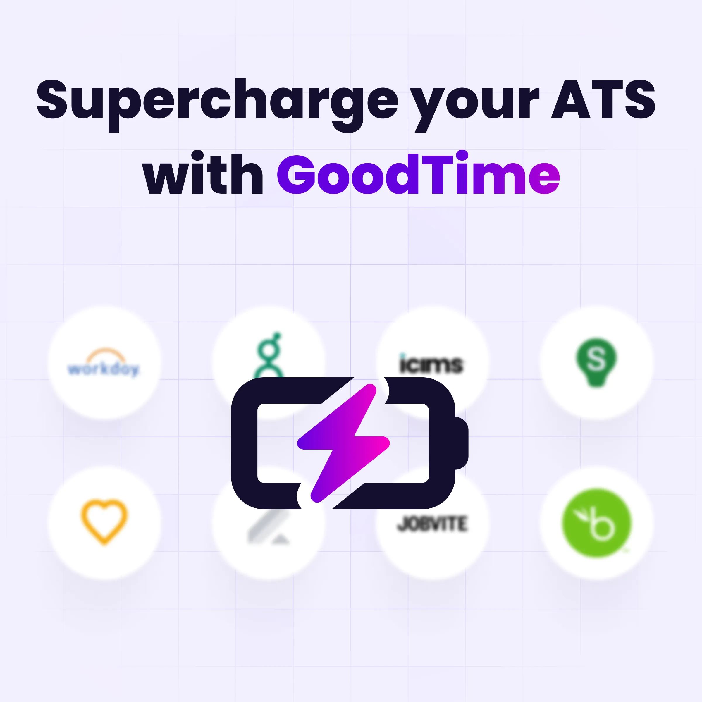 Ad: “Supercharge your ATS with GoodTime” surrounded by ATS logos