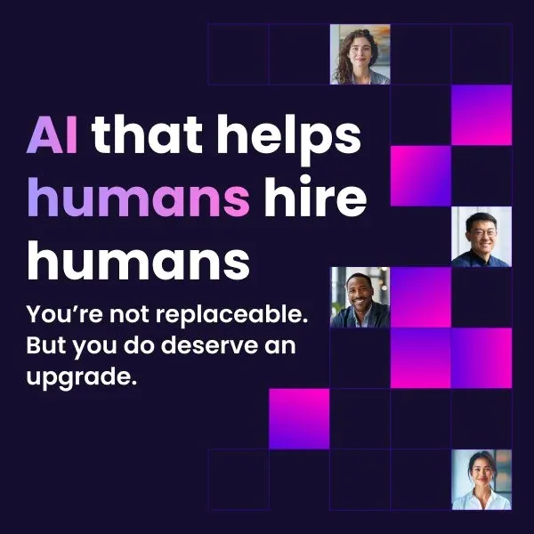 Ad: “AI that helps humans hire humans. You’re not replaceable.” on dark navy